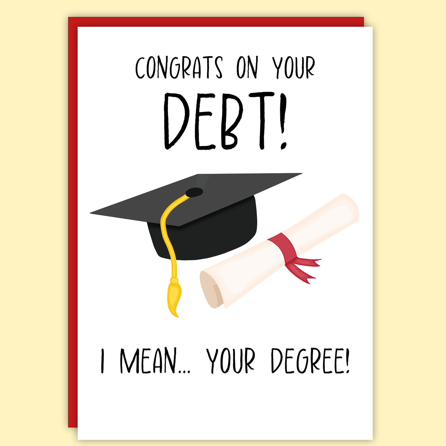 Congrats On Your Debt I Mean... Degree Card