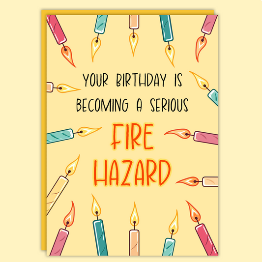 Fire Hazard Birthday Card