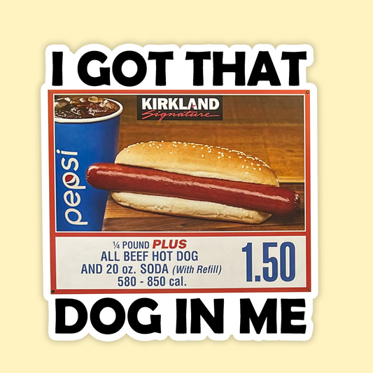 I Got That Dog in Me Sticker